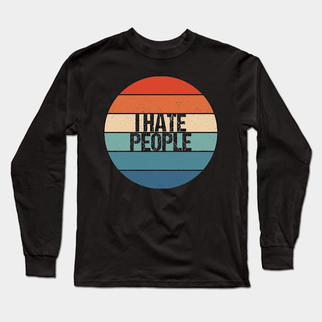 i hate people Long Sleeve T-Shirt by Tesszero